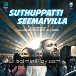 Suthuppatti Seemaiyilla Movie Poster